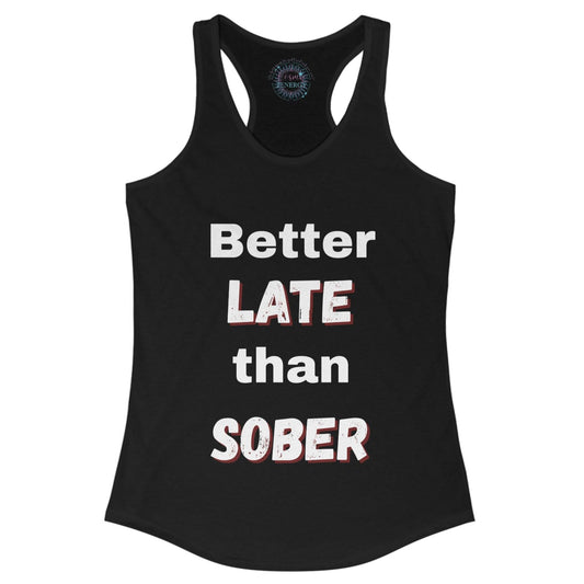 Black tank top with 'Better Late than Sober' text on a white background