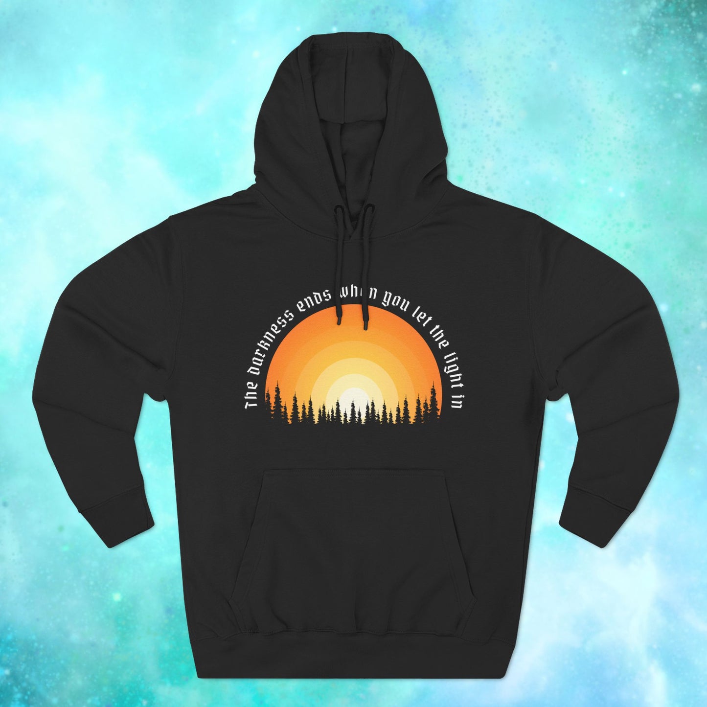 The Darkness Ends When You Let the Lignt In Hoodie