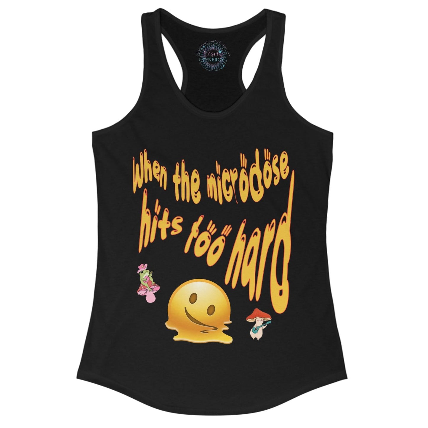 When the Microdose Hits Too Hard Mushroom Racerback Tank
