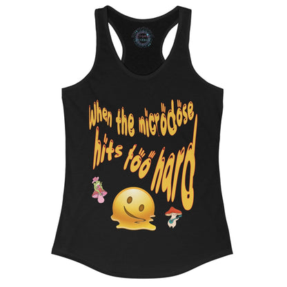 When the Microdose Hits Too Hard Mushroom Racerback Tank