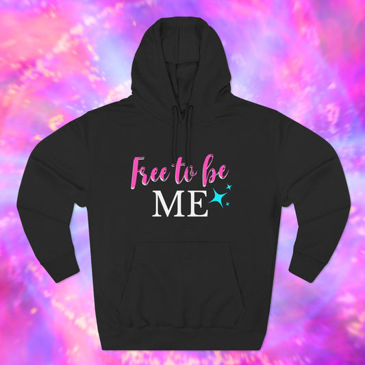 FREE TO Be ME Hoodie